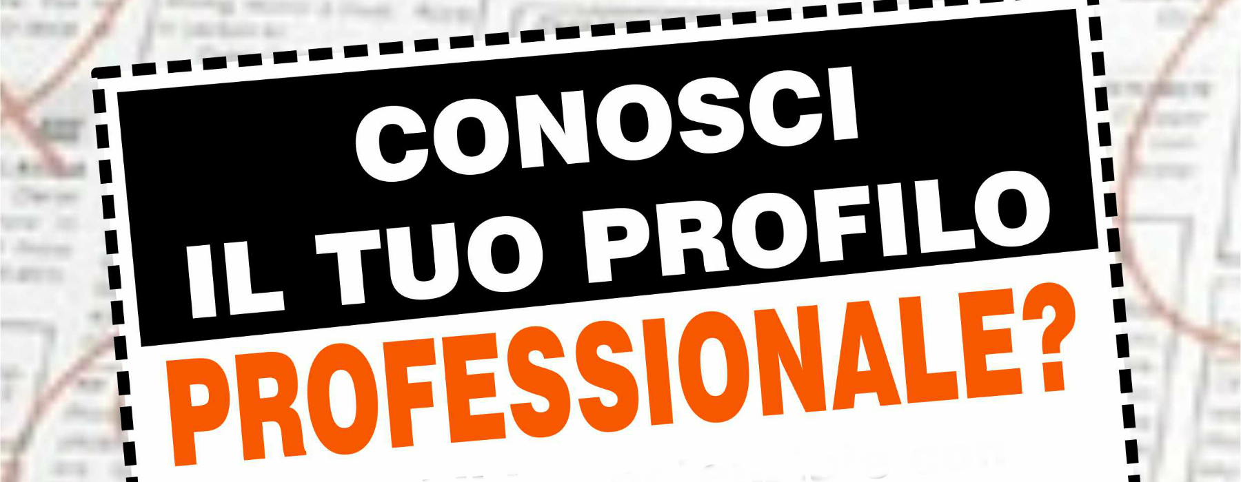 Locandina Conosci il tuo profilo professionale?